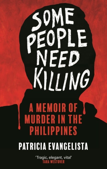 Some People Need Killing - A Memoir of Murder in the Philippines