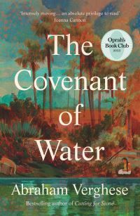 The Covenant of Water - An Oprah's Book Club Selection