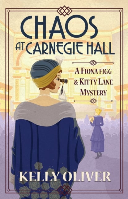 Chaos at Carnegie Hall - The start of a cozy mystery series from Kelly Oliver