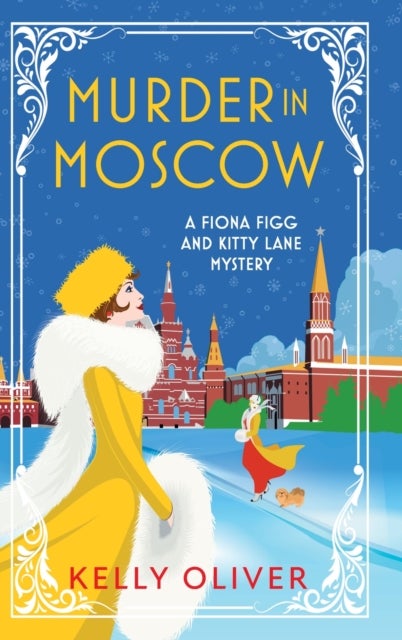 Murder in Moscow - A BRAND NEW page-turning historical cozy mystery from Kelly Oliver for 2024