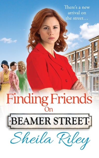 Finding Friends on Beamer Street - The start of a historical saga series by Sheila Riley