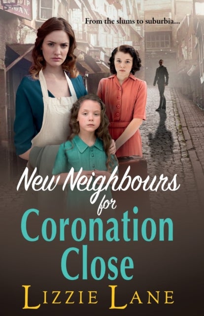 New Neighbours for Coronation Close - The start of a historical saga series by Lizzie Lane