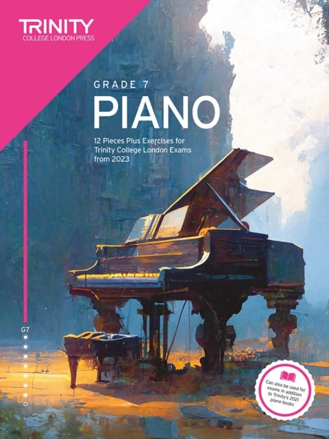 Trinity College London Piano Exam Pieces Plus Exercises from 2023: Grade 7 - 12 Pieces for Trinity College London Exams from 2023