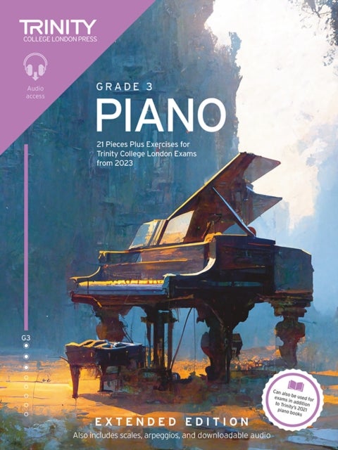 Trinity College London Piano Exam Pieces Plus Exercises from 2023: Grade 3: Extended Edition - 21 Pieces for Trinity College London Exams from 2023