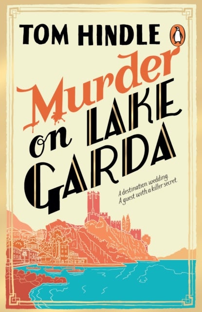 Murder on Lake Garda - An unputdownable murder mystery from the author of A Fatal Crossing