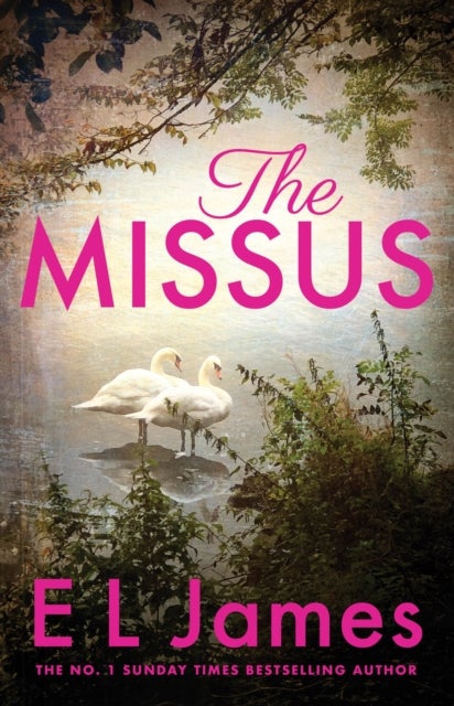 The Missus - a passionate and thrilling love story by the global bestselling author of the Fifty Shades trilogy