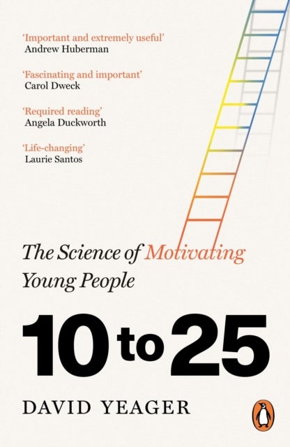 10 to 25 - The Science of Motivating Young People
