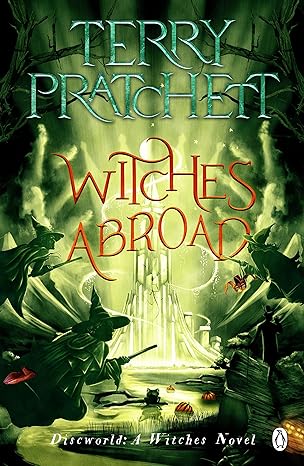 Witches Abroad - (Discworld Novel 12)