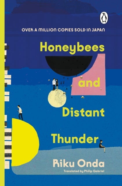 Honeybees and Distant Thunder - The million copy award-winning Japanese bestseller about the enduring power of great friendship