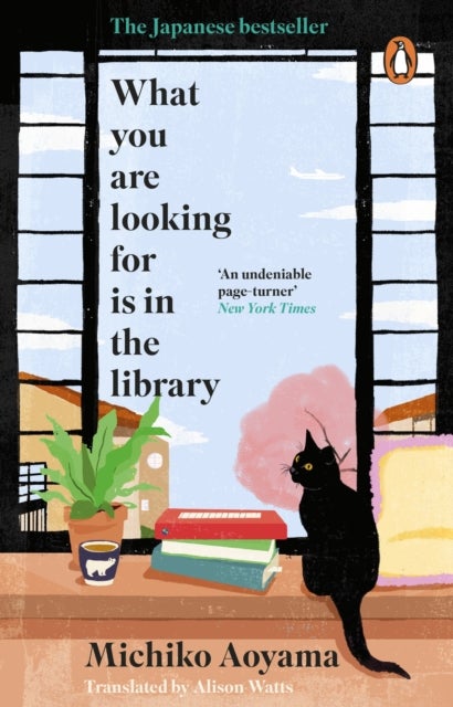 What You Are Looking for is in the Library - The uplifting Japanese fiction bestseller