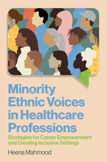 Minority Ethnic Voices in Healthcare Professions - Strategies for Career Empowerment and Creating Inclusive Settings