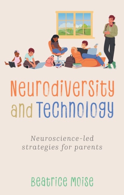 Neurodiversity and Technology - Neuroscience-led strategies to help neurodiverse children manage technology