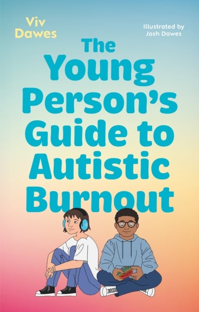 The Young Person¿s Guide to Autistic Burnout