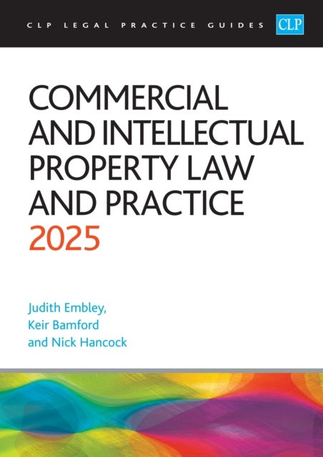Commercial and Intellectual Property Law and Practice 2025 - Legal Practice Course Guides (LPC)