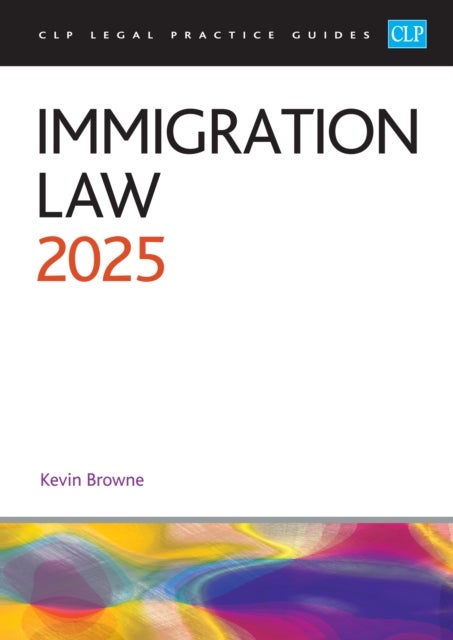 Immigration Law 2025 - Legal Practice Course Guides (LPC)