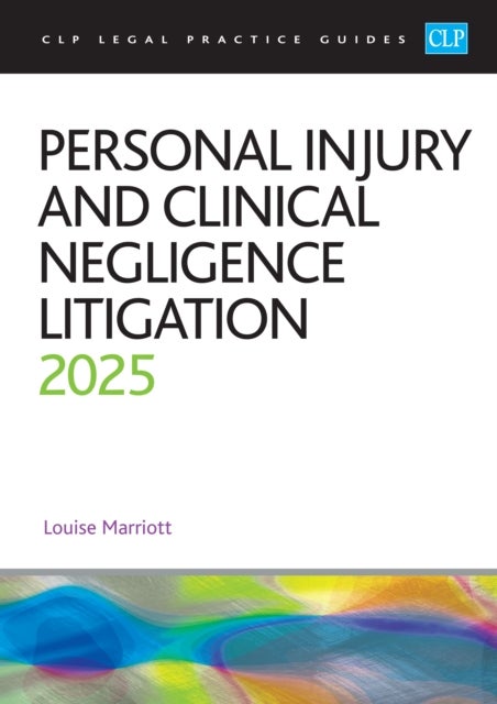 Personal Injury and Clinical Negligence Litigation 2025 - Legal Practice Course Guides (LPC)