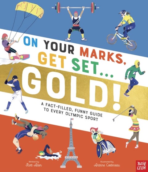 On Your Marks, Get Set, Gold! - A Fact-Filled, Funny Guide to Every Olympic Sport