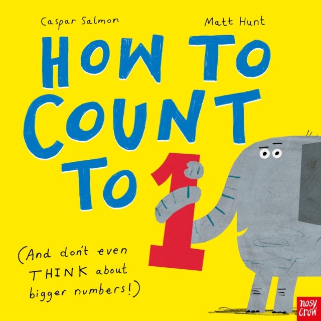 How to Count to ONE - (And Don't Even THINK About Bigger Numbers!)
