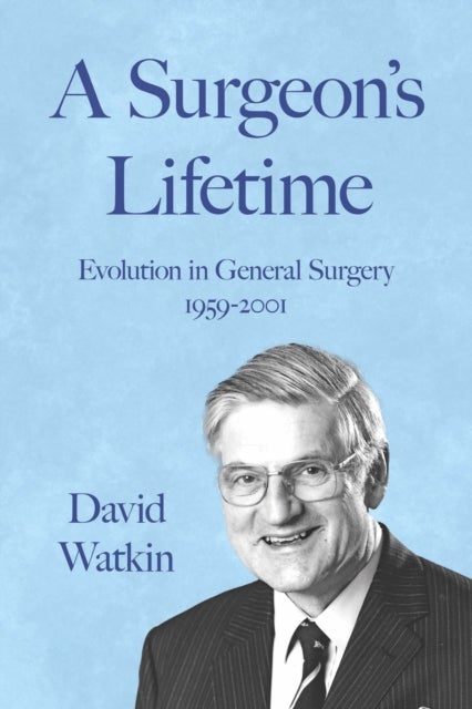 A Surgeon's Lifetime - Evolution in General Surgery 1959-2001