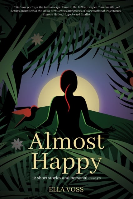 Almost Happy - 12 Short Stories and Personal Essays