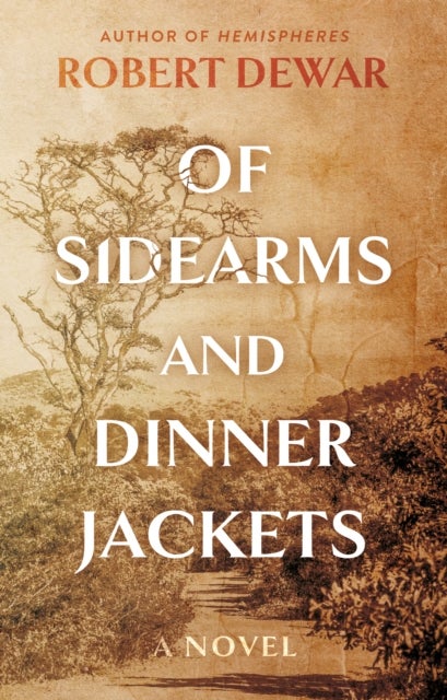 Bilde av Of Sidearms And Dinner Jackets Av Robert Dewar