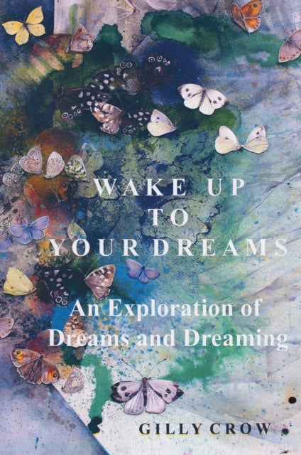 Wake Up to Your Dreams - An Exploration of Dreams and Dreaming