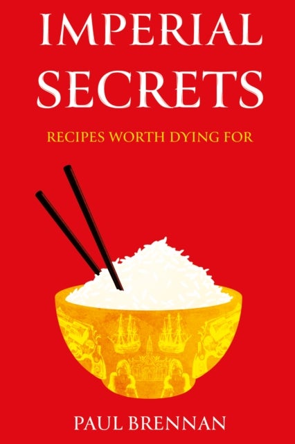 Imperial Secrets - Recipes worth dying for