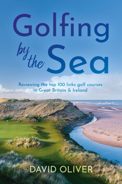 Golfing By The Sea - Reviewing the top 100 links golf courses in Great Britain & Ireland