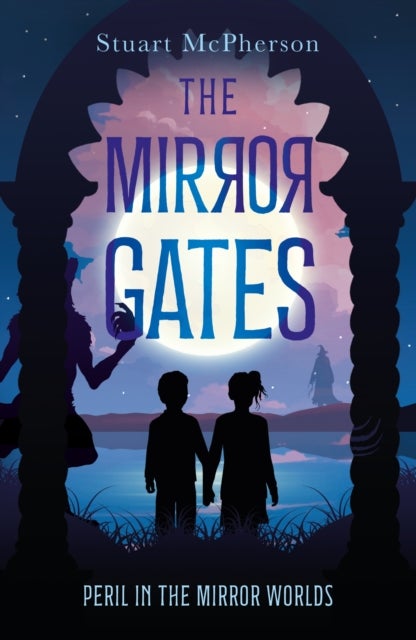 The Mirror Gates - Peril in the Mirror Worlds
