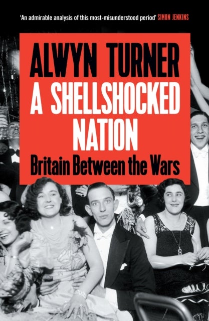 A Shellshocked Nation - Britain Between the Wars