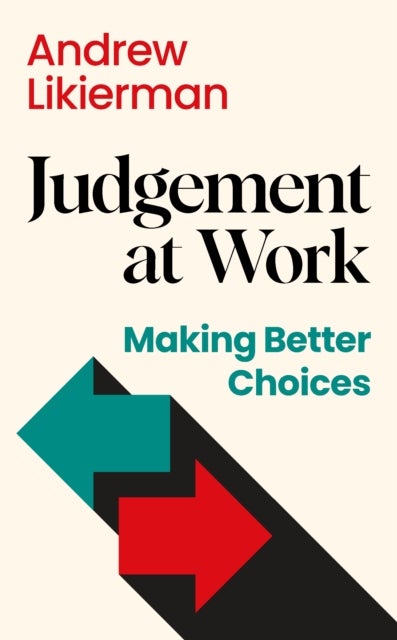 Judgement at Work - Making Better Choices