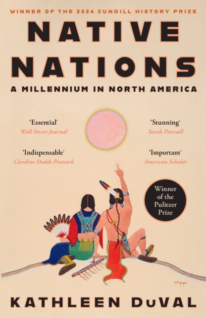 Native Nations - A Millennium in North America: Winner of the 2025 Pulitzer Prize for History