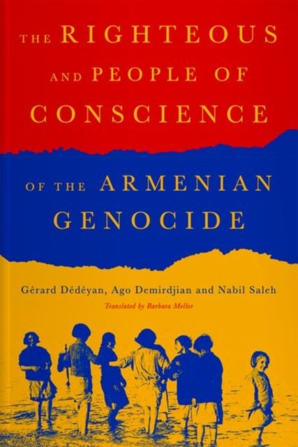 Bilde av The Righteous Of The Armenian Genocide Av Gerard Dedeyan, Ago Demirdjia, Nabil Saleh