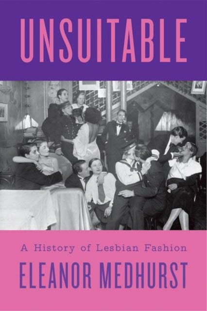 Unsuitable - A History of Lesbian Fashion