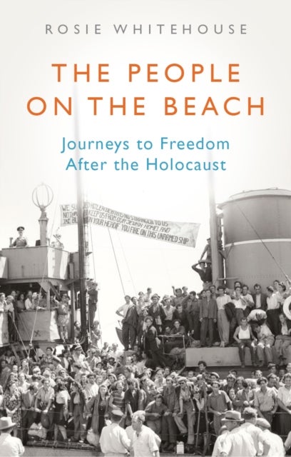 The People on the Beach - Journeys to Freedom After the Holocaust
