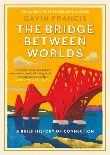 The Bridge Between Worlds - A Brief History of Connection