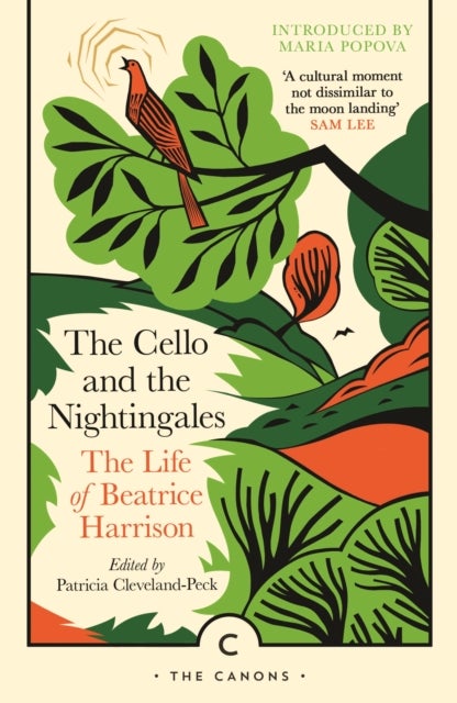 The Cello and the Nightingales - The Life of Beatrice Harrison