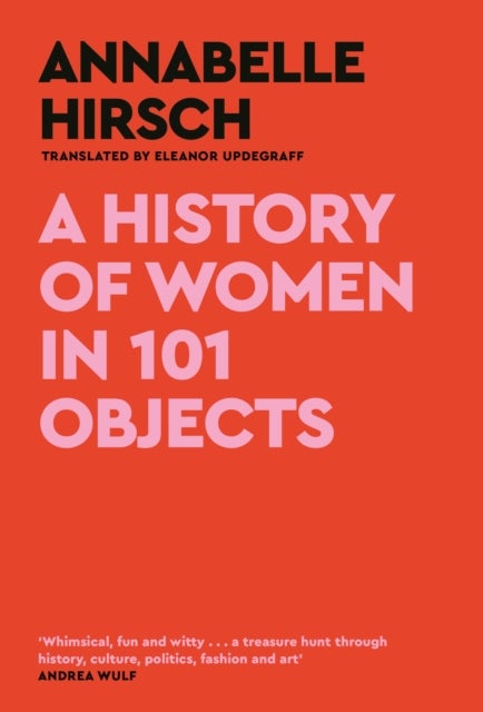 A History of Women in 101 Objects - A walk through female history