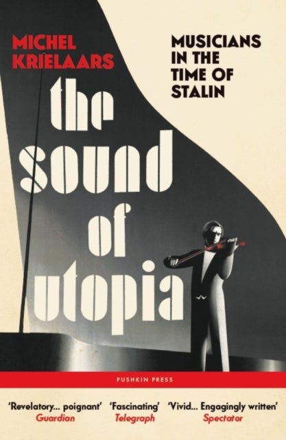 The Sound of Utopia - Musicians in the Time of Stalin