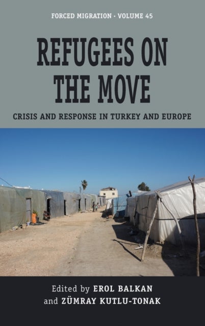 Refugees on the Move - Crisis and Response in Turkey and Europe