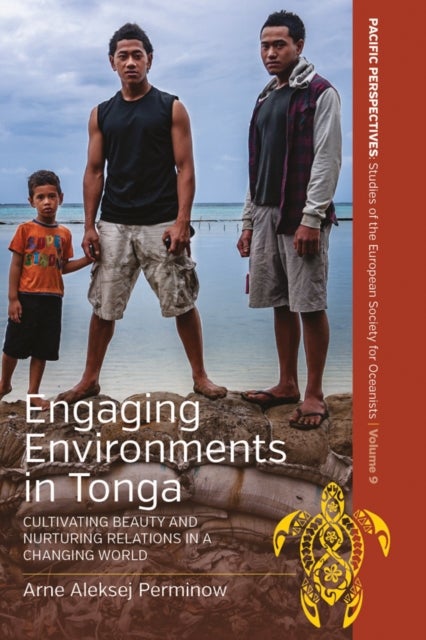 Engaging Environments in Tonga - Cultivating Beauty and Nurturing Relations in a Changing World