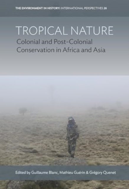 Tropical Nature - Colonial and Post-Colonial Conservation in Africa and Asia