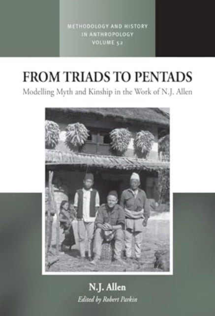 From Triads to Pentads - Modelling Myth and Kinship in the Work of N.J. Allen