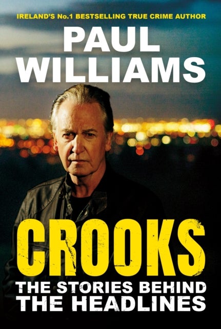 Crooks - The Stories Behind the Headlines