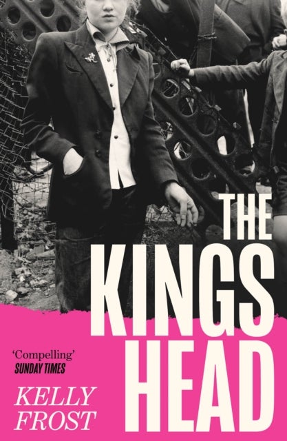 The Kings Head - The exhilarating celebration of female friendship from a startling new literary talent for 2026