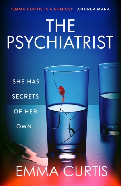 The Psychiatrist - The BRAND NEW chillingly gripping thriller for 2025 from Emma Curtis the bestselling author of The B