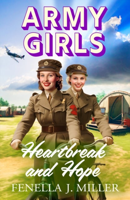 Army Girls: Heartbreak and Hope - A BRAND NEW page-turning, emotional wartime saga from bestseller Fenella J Miller for 2024