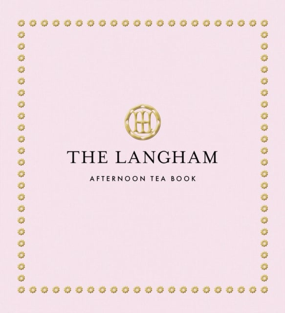 The Langham Afternoon Tea Book