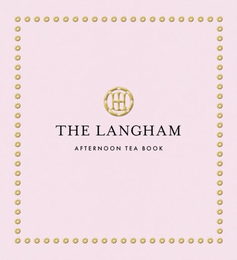 The Langham Afternoon Tea Book