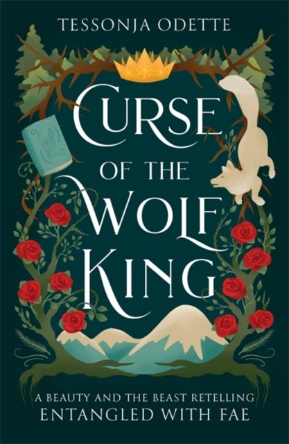 Curse of the Wolf King - A fae fantasy romance retelling of Beauty and the Beast